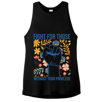 Fight For Those Without Your Privilege Quote Subtle Flower Ladies PosiCharge Tri-Blend Wicking Tank
