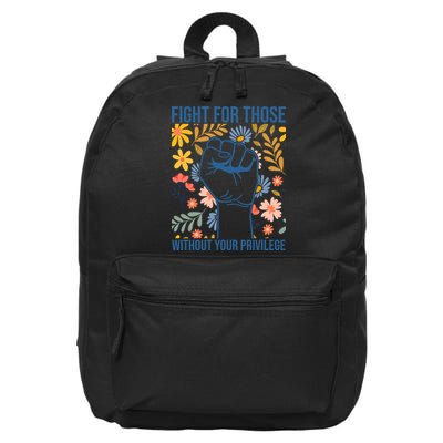 Fight For Those Without Your Privilege Quote Subtle Flower 16 in Basic Backpack