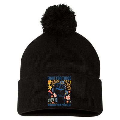 Fight For Those Without Your Privilege Quote Subtle Flower Pom Pom 12in Knit Beanie