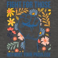 Fight For Those Without Your Privilege Quote Subtle Flower Vector Backpack
