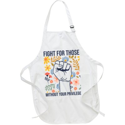 Fight For Those Without Your Privilege Quote Subtle Flower Apron