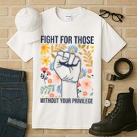 Fight For Those Without Your Privilege Quote Subtle Flower Tall T-Shirt