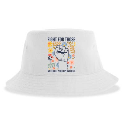 Fight For Those Without Your Privilege Quote Subtle Flower Sustainable Bucket Hat
