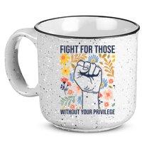 Fight For Those Without Your Privilege Quote Subtle Flower 15oz Campfire Ceramic Mug