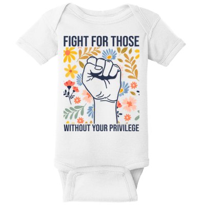 Fight For Those Without Your Privilege Quote Subtle Flower Baby Bodysuit