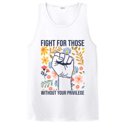 Fight For Those Without Your Privilege Quote Subtle Flower PosiCharge Competitor Tank