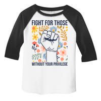 Fight For Those Without Your Privilege Quote Subtle Flower Toddler Fine Jersey T-Shirt