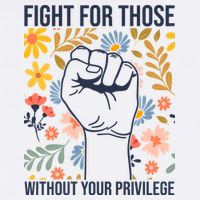 Fight For Those Without Your Privilege Quote Subtle Flower Toddler T-Shirt