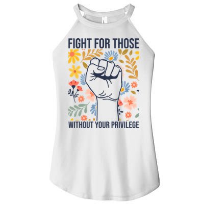 Fight For Those Without Your Privilege Quote Subtle Flower Women's Perfect Tri Rocker Tank