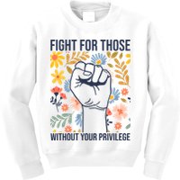 Fight For Those Without Your Privilege Quote Subtle Flower Kids Sweatshirt