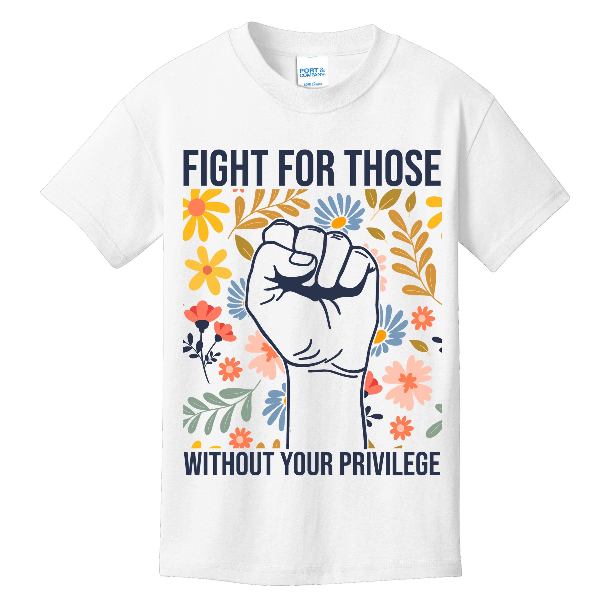 Fight For Those Without Your Privilege Quote Subtle Flower Kids T-Shirt