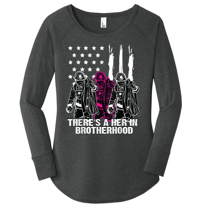 Female Firefighter There Is A Her In Brotherhood Camaraderie Women's Perfect Tri Tunic Long Sleeve Shirt