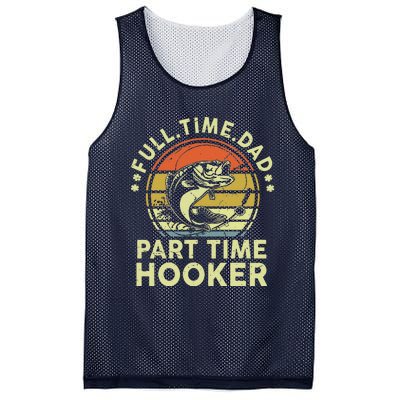 Fishing Full Time Dad Part Time Hooker Funny Bass Dad Mesh Reversible Basketball Jersey Tank