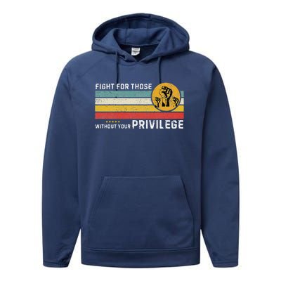 Fight For Those Without Youe Privileg Equlity Women Rights Performance Fleece Hoodie