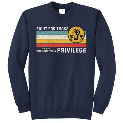 Fight For Those Without Youe Privileg Equlity Women Rights Sweatshirt