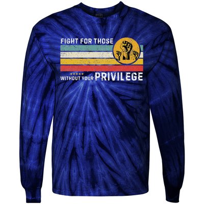 Fight For Those Without Youe Privileg Equlity Women Rights Tie-Dye Long Sleeve Shirt