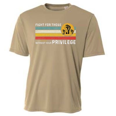 Fight For Those Without Youe Privileg Equlity Women Rights Cooling Performance Crew T-Shirt