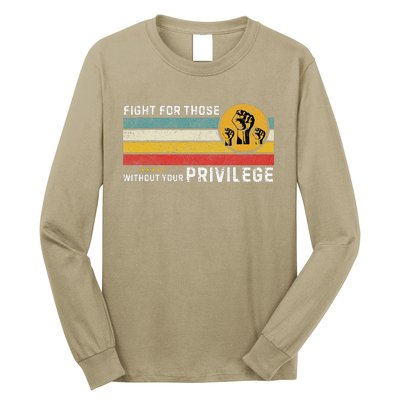 Fight For Those Without Youe Privileg Equlity Women Rights Long Sleeve Shirt