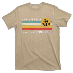 Fight For Those Without Youe Privileg Equlity Women Rights T-Shirt