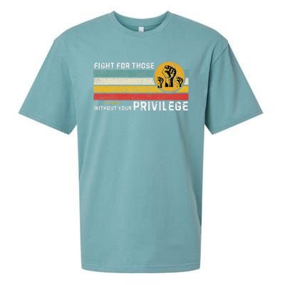 Fight For Those Without Youe Privileg Equlity Women Rights Sueded Cloud Jersey T-Shirt