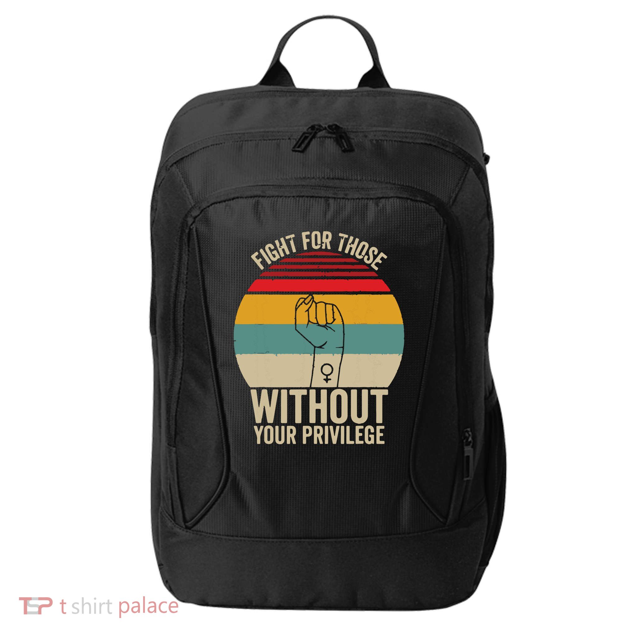 Fight For Those Without Your Privilege Civil Rights City Backpack
