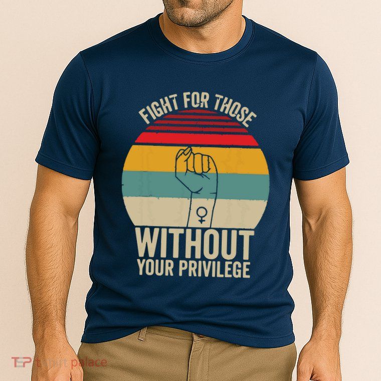 Fight For Those Without Your Privilege Civil Rights Performance Shirt