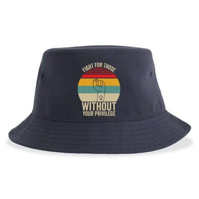 Fight For Those Without Your Privilege Civil Rights Sustainable Bucket Hat