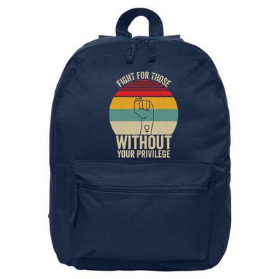 Fight For Those Without Your Privilege Civil Rights 16 in Basic Backpack