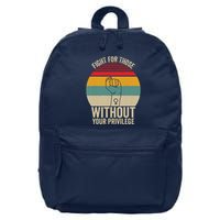 Fight For Those Without Your Privilege Civil Rights 16 in Basic Backpack