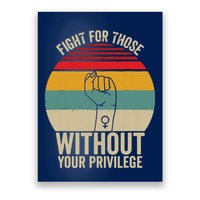 Fight For Those Without Your Privilege Civil Rights Poster