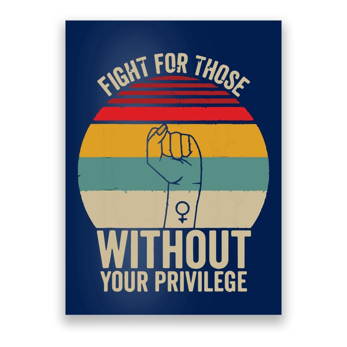 Fight For Those Without Your Privilege Civil Rights Poster