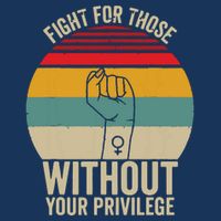 Fight For Those Without Your Privilege Civil Rights Poster