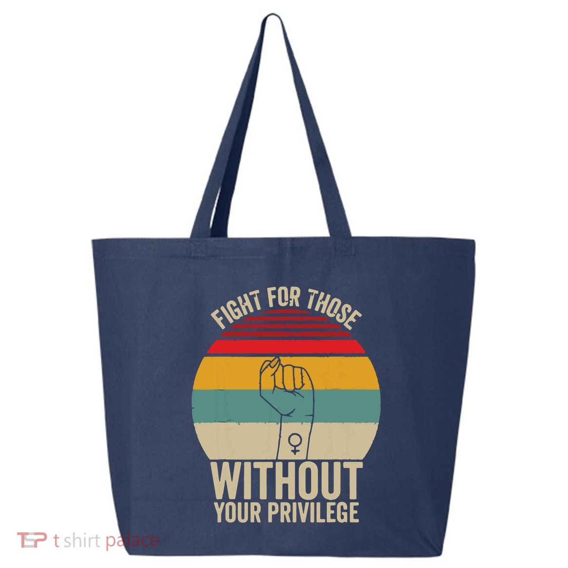 Fight For Those Without Your Privilege Civil Rights 25L Jumbo Tote