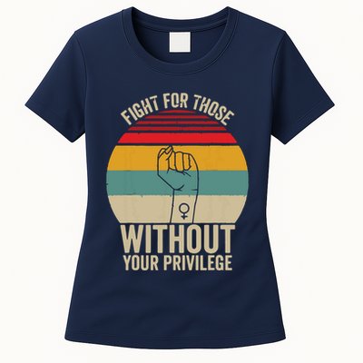 Fight For Those Without Your Privilege Civil Rights Womens T-Shirt