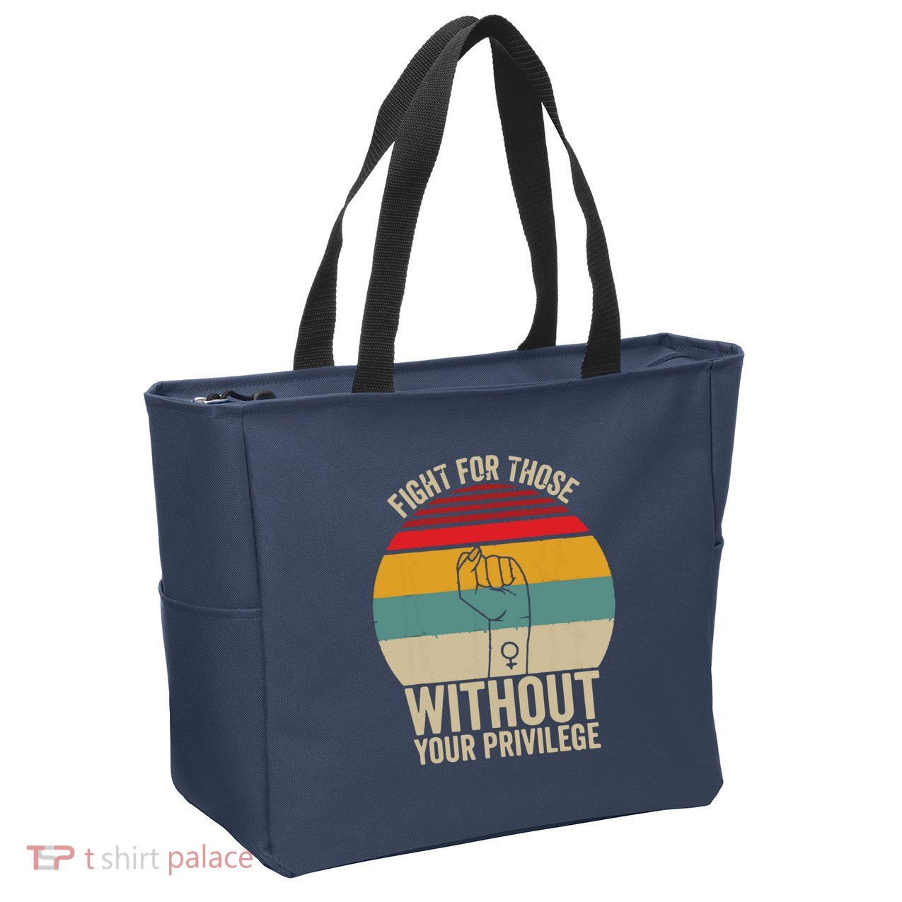 Fight For Those Without Your Privilege Civil Rights Zip Tote Bag