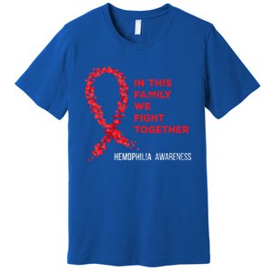 Family Fight Together Hemophilia Warrior Awareness Ribbon Gift Premium T-Shirt