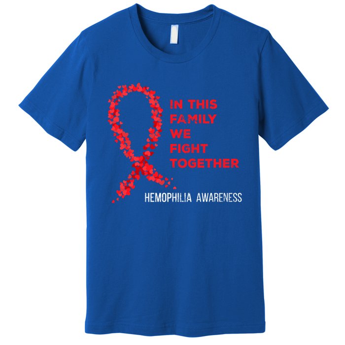 Family Fight Together Hemophilia Warrior Awareness Ribbon Gift Premium T-Shirt