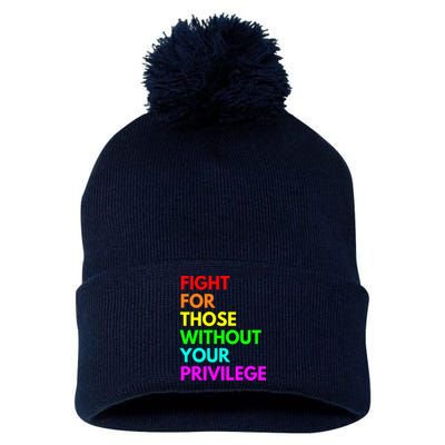 Fight For Those Without Your Privilege Civil Rights Equality VNeck Pom Pom 12in Knit Beanie