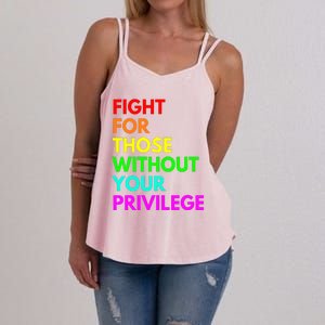 Fight For Those Without Your Privilege Civil Rights Equality VNeck Women's Strappy Tank