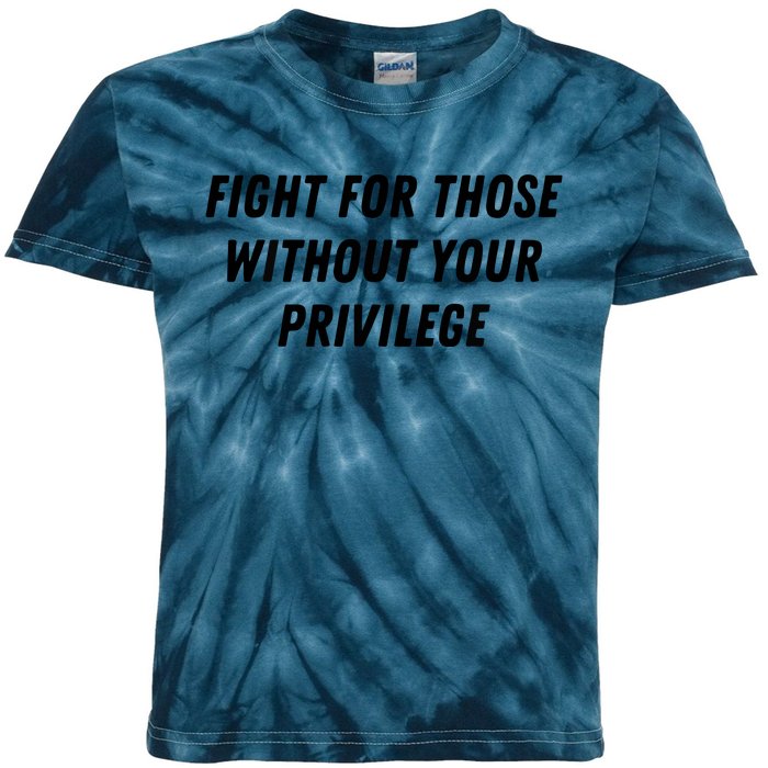 Fight For Those Without Your Privilege Civil Rights Equality Kids Tie-Dye T-Shirt