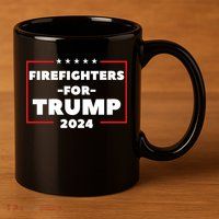 Firefighters For Trump 2024 11oz C Handle Ceramic Mug