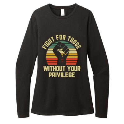 Fight For Those Without Your Privilege Civil Rights Womens CVC Long Sleeve Shirt