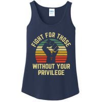 Fight For Those Without Your Privilege Civil Rights Ladies Essential Tank