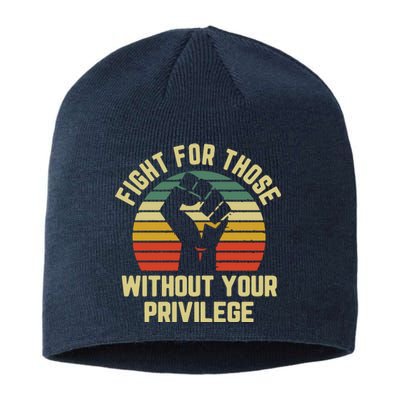 Fight For Those Without Your Privilege Civil Rights Sustainable Beanie