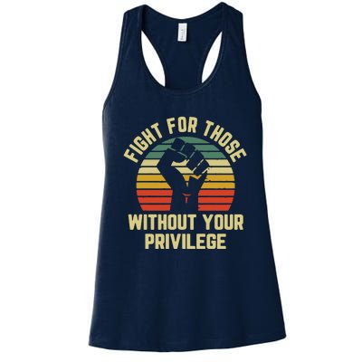 Fight For Those Without Your Privilege Civil Rights Women's Racerback Tank