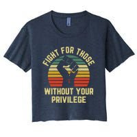 Fight For Those Without Your Privilege Civil Rights Women's Crop Top Tee