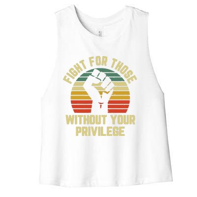 Fight For Those Without Your Privilege Civil Rights Women's Racerback Cropped Tank