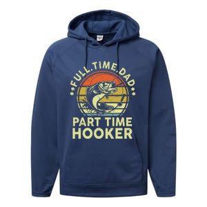 Fishing Full Time Dad Part Time Hooker Funny Bass Dad Performance Fleece Hoodie