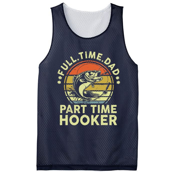 Fishing Full Time Dad Part Time Hooker Funny Bass Dad Mesh Reversible Basketball Jersey Tank