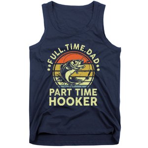 Fishing Full Time Dad Part Time Hooker Funny Bass Dad Tank Top